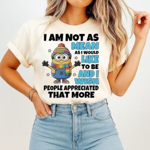 Minions I Am Not As Mean As I Would Like To Be Minion T-Shirt