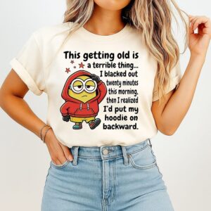 Minions This Getting Old Is A Terrible Thing Minion T-Shirt