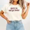 Move On And Get Hotter Inspirational Self-Care T-Shirt