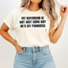 My Boyfriend Is Not Just Some Boy He’s My Pwincess T-Shirt