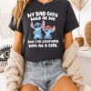 My Dad Gets Mad At Me But I’m Literally Him As A Girl Stitch T-Shirt