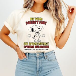 My Mom Doesn’t Fart She Speaks Without Opening Her Mouth Snoopy T-Shirt