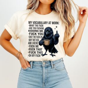 My Vocabulary At Work Crow Giving The Middle Finger T-Shirt