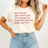 Next Time You Want To Feel Rich Try Counting The Things You Have That Money Can’t Buy T-Shirt