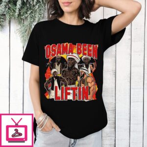 Osama Been Liftin T-Shirt