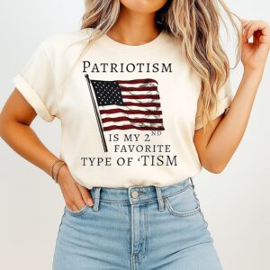 Patriotism Is My 2nd Favorite Type Of ’tism American Flag T-Shirt