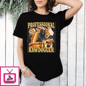 Professional Rawdogger T-Shirt