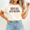 Red Flags Great Branding Funny Quote T-Shirt
