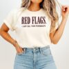 Red Flags I Just Call Them Personality T-Shirt