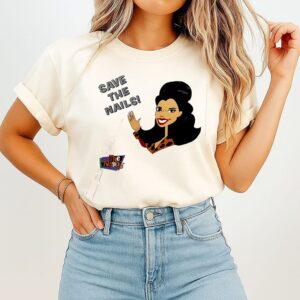Save The Nails The Nanny Fran Fine 90s Sitcom T-Shirt