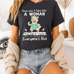 Sheep Never Pick A Fight With A Woman Older Than 40 Full Of Rage T-Shirt
