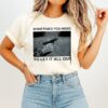 Sometimes You Need To Let It All Out Gun T-Shirt