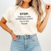 Stop Trying To Make Everyone Happy You Are Not Tequila T-Shirt