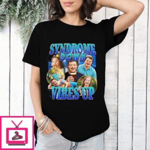 Syndrome Down Vibes Up T-Shirt