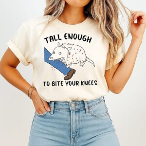 Tall Enough To Bite Your Knees Opossum T-Shirt