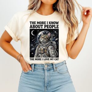 The More I Know About People The More I Love My Cat Astronaut T-Shirt