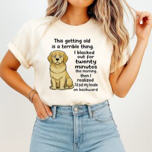 This Getting Old Is A Terrible Thing Golden Retriever T-Shirt