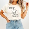 This World Is Too Big And I’m Too Short T-Shirt