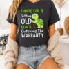 Turtle I Don’t Call It Getting Old I Call It Outliving The Warranty T-Shirt