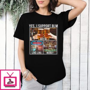 Yes I Support Blm T-Shirt