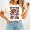 You Will Never Find Another Me Not Sure If That Is A Good Thing Or A Bad Thing T-Shirt