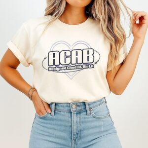Acab Assigned Chud At Birth Heart T-Shirt