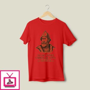 Alvar Nunez Cabeza De Vaca The History Of The Americans Podcast T-Shirt