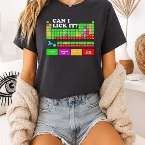 Can I Lick It Periodic Table Chemistry Science T-Shirt