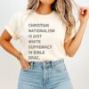 Christian Nationalism Is Just White Supremacy In Bible Drag T-Shirt