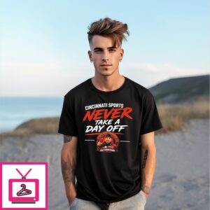 Cincinnati Sports Never Take A Day Off With Strawberry Ice Just Sports Baby T-Shirt