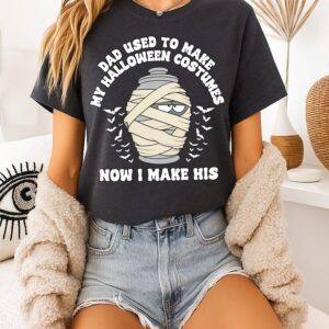Dad Used To Make My Halloween Costumes Now I Make His T-Shirt
