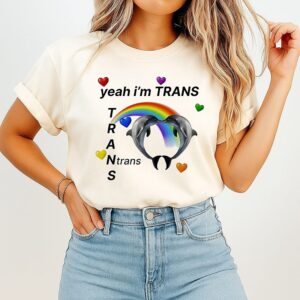 Dolphin Rainbow Yeah I’m Trans Trans T-Shirt