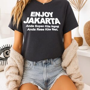 Enjoy Jakarta Anda Sopan Kite Ngopi Anda Rese Kite Beri T-Shirt
