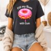 Fill My Bum With Cum Donut T-Shirt