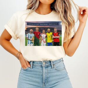 Fishing Or Golf Your Choice Mad Respect T-Shirt