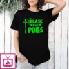 Grease The Poles Eagles Broad Street Philadelphia Eagles T-Shirt