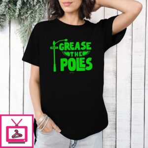 Grease The Poles Eagles Broad Street Philadelphia Eagles T-Shirt