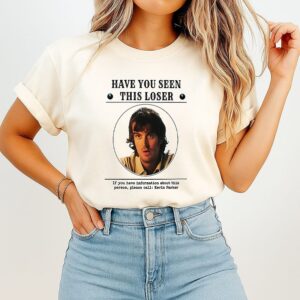 Have You Seen This Loser If You Have Information About This Person Please Call Kevin Parker T-Shirt