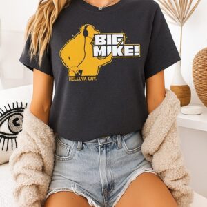 Helluva Guy Big Mike Mike Mccarthy Head Coach Pittsburgh Steelers T-Shirt