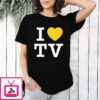 Hivemind I Love Tv T-Shirt