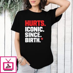 Hurts Iconic Since Birth Jalen Hurts Philadelphia Football T-Shirt