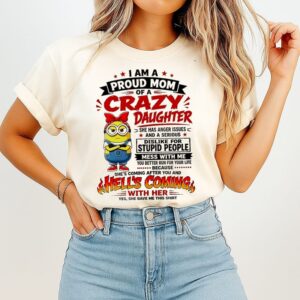 I Am A Proud Mom Of A Crazy Daughter Minions T-Shirt