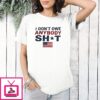 I Don’t Owe Anybody Shit T-Shirt