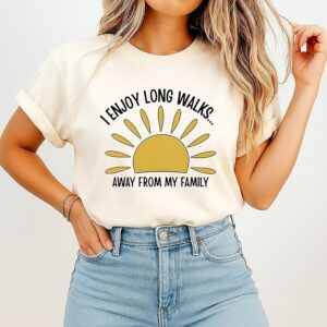 I Enjoy Long Walks Away From My Family T-Shirt