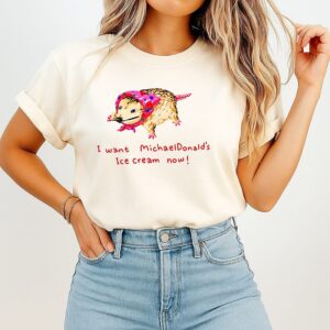 I Want Michaeldonald’s Ice Cream Now Opossum T-Shirt