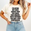 I’m Eating Hot Dogs Longer Than You Could Ever Imagine With Toppings You Can’t Even Comprehend T-Shirt