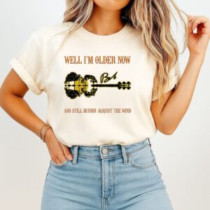 I’m Older Now I’m Still Runnin Against The Wind T-Shirt