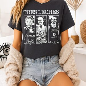Indiana Fever Tres Leches Caitlin Clark Sophie Cunningham And Lexie Hull Signatures T-Shirt