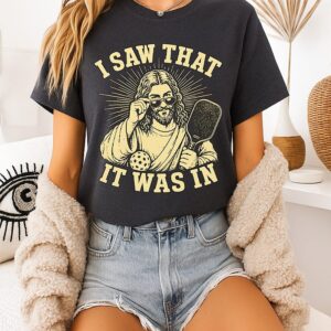 Jesus Pickleball I Saw That It Was In T-Shirt