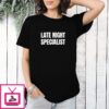 Late Night Specialist Text T-Shirt